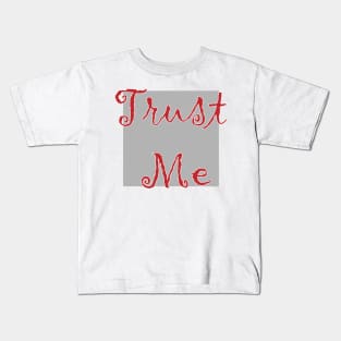 trust me Kids T-Shirt